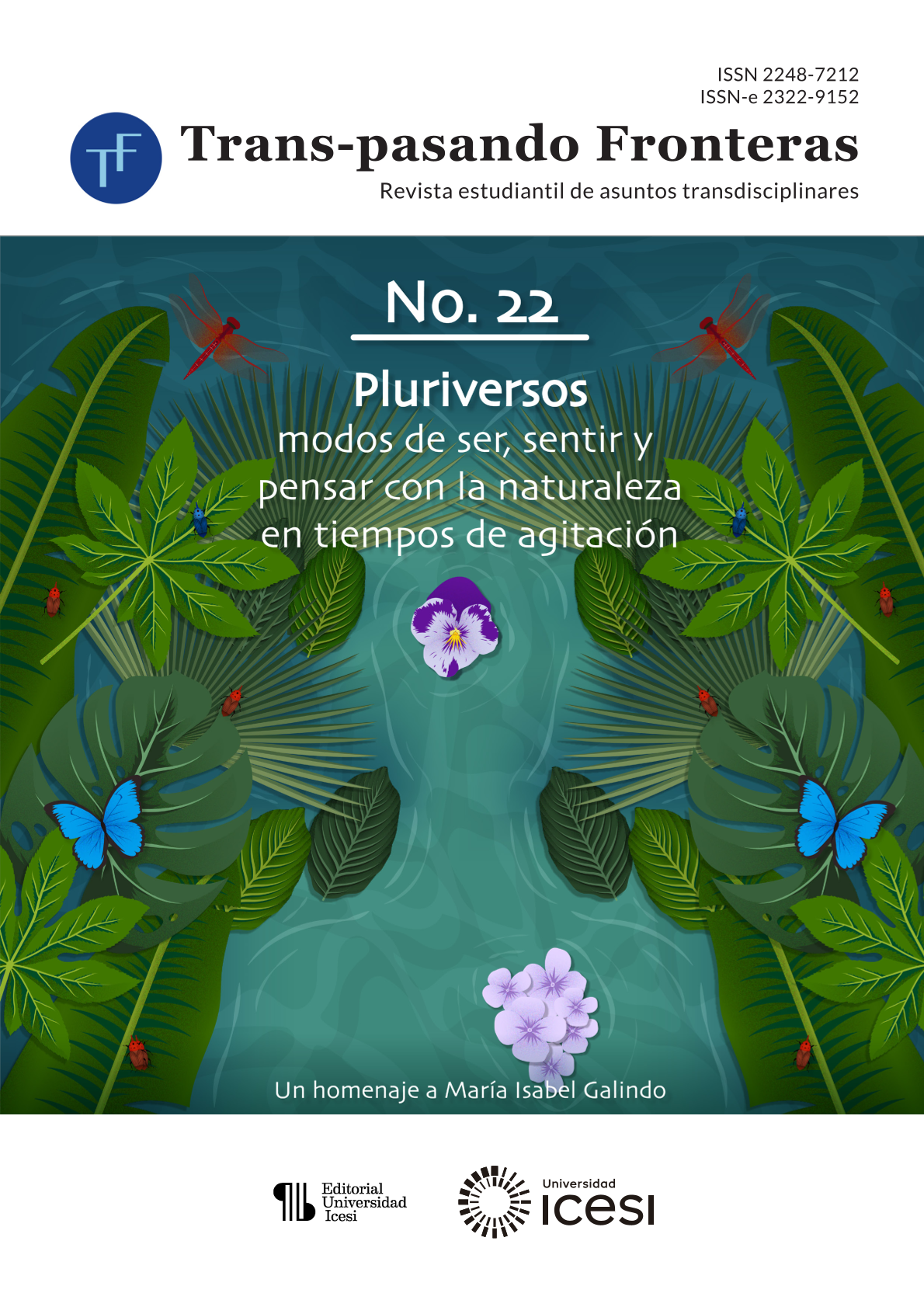 					Ver Núm. 22 (2025):  Pluriversos: Modos de ser, sentir y pensar con la naturaleza en tiempos de agitación. Un homenaje a María Isabel Galindo Orrego.
				